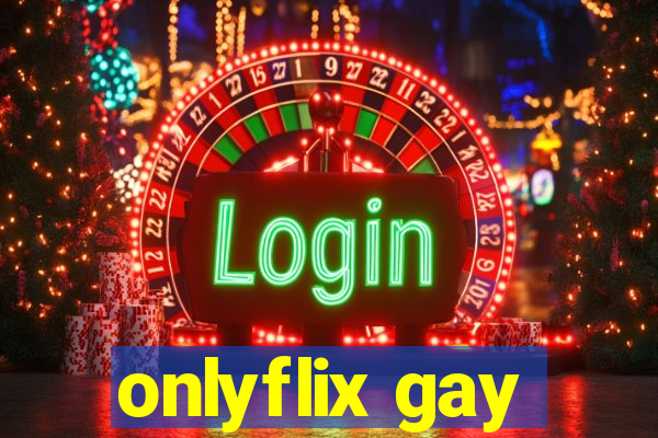 onlyflix gay
